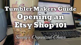 Beginner Tumbler Tips | Opening an Etsy Shop | Step by Step Guide