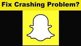 How To Fix Snapchat App Keeps Crashing Problem Android & Ios - Snapchat App Crash Issue