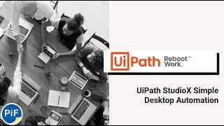 UiPath StudioX Simple Desktop Automation