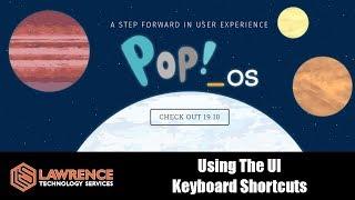 Keyboard Shortcuts, Navigation, and User Experience Review Using POP_OS! 19.10