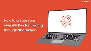 Creating your very own API Key for Trading on Sharekhan Platforms