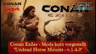 Conan Exiles - Mods kurz vorgestellt - 127 - "Undead Horse Mounts - v.1.4.0"