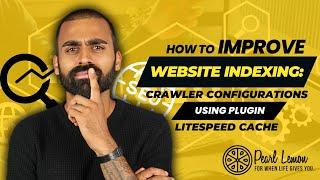 How to Improve Website Indexing: Crawler Configurations using Plugin LiteSpeed Cache #LiteSpeedCache