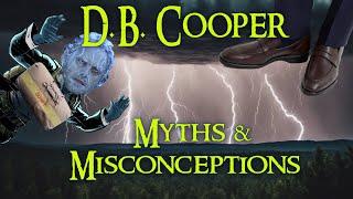 D.B. Cooper - Myths and Misconceptions