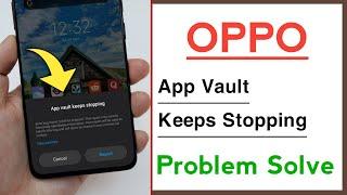 OPPO App Vault Keeps Stopping Problem Solve