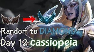 Random to diamond day 12 -CASSIOPEIA