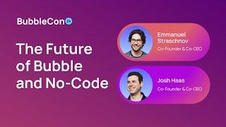 Opening Keynote: The Future of Bubble and No-Code | Bubblecon 2024