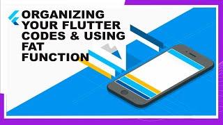 Flutter & Dart | 7 - Organizing Codes and Using Fat Arrow | Googles Framework