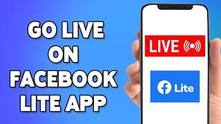How To Go Live On Facebook Lite App 2023 | Do Live From Facebook Lite