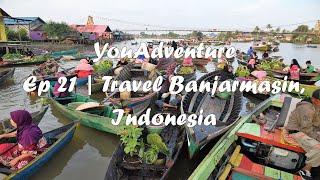 Ep 21 | Travel Best Attractions and Places to See in Banjarmasin, Indonesia | YouAdventure