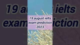 19 august ielts exam prediction 2023 19 august ielts exam prediction #ielts