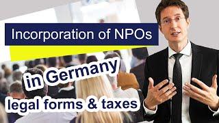 Incorporation of NPOs in Germany | Legal Forms & Taxes