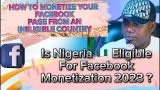 Is Nigeria  Eligible For Facebook Monetization 2023 ? HOW TO MONETIZE YOUR FACEBOOK PAGE