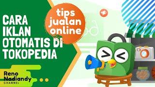 Cara Iklan Otomatis Di Tokopedia | Tips Jualan Online Terbaru Dengan Topads Supaya Untung & Praktis