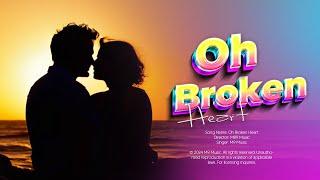 Oh Broken Heart   M9 Music Directed by M89 Music