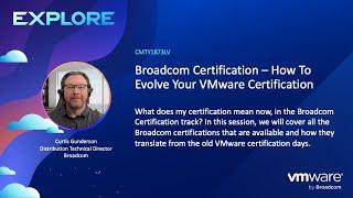 CMTY1873LV - Broadcom Certification – How to Evolve Your VMware Certification