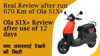 OLA S1X+ detailed review after use of 12 days | Review after run of 670 Km | Problem faced |