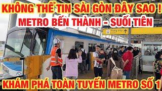 KHÔNG THỂ TIN SÀI GÒN ĐÂY SAO ! TỪ GÓC NHÌN TRẢI NGHIỆM TUYẾN METRO ĐẦU TIÊN BẾN THÀNH - SUỐI TIÊN