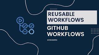 GitHub Actions - Reusable Workflows