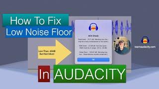 How to Fix Low Noise Floor for ACX in Audacity