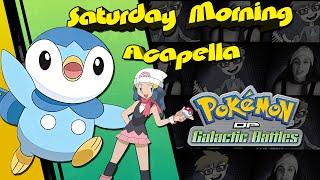 Pokémon: DP: Galactic Battles Theme - Saturday Morning Acapella