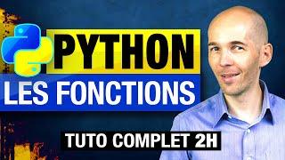 APPRENDRE PYTHON : LES FONCTIONS [TUTO PROGRAMMATION COMPLET DÉBUTANT/AVANCÉ]