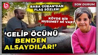 Narin cinayetinde baba Güran'dan gündeme bomba gibi düşecek sözler: Gelip öcünü benden alsaydılar!