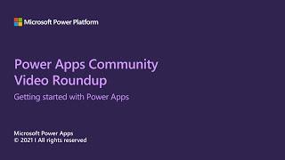 Power Apps Community Video Roundup: Getting Started with Power Apps