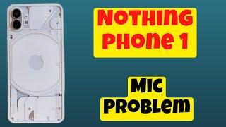 Nothing Phone 1 Mic Problem Solved || Mic not working issue