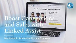  Best LinkedIn Automation Chrome Extension - Boost Conversions and Sales with Linked Assist 