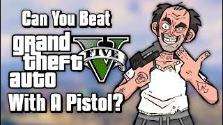 Can You Beat GTA 5 With Only A Pistol?