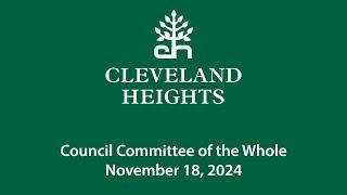 Cleveland Heights Council Committee of the Whole November 18, 2024