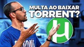 Baixar filmes em TORRENT agora dá MULTA E PROCESSO? COMO ASSIM?