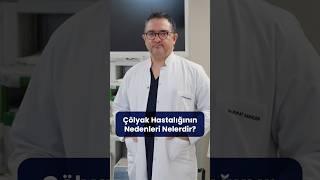 Çölyak Hastalığının Nedenleri Nelerdir?│Prof. Dr. Murat Sarıkaya