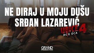 Srđan Lazarević - Ne diraj u moju dušu - Ubice mog oca 4 - (Official Video 2020)