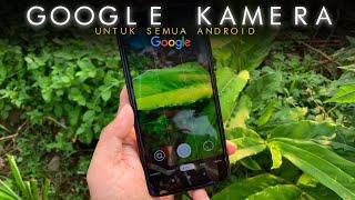 Cara Pasang Google Kamera (Gcam) Untuk Semua Hp Android - Gampang