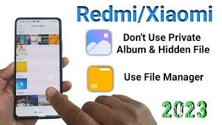 Don't use Private album & view hidden file in mi gallery use in file manager redmi/Xiaomi