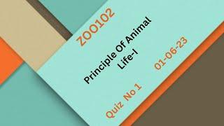 ZOO102 Principle Of Animal Life-I Quiz No 1 Solution