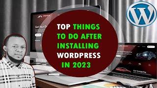 Top things to do after installing WordPress