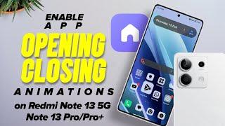 Enable App Opening/Closing Animations In Redmi Note 13 5G (No Root)