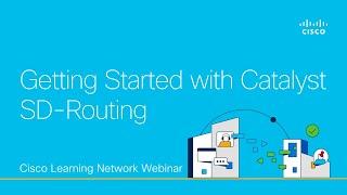 Getting Started with Catalyst SD-Routing: Cisco IOS-XE Routers Using Catalyst SD-WAN Manager
