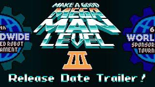 Make a Good Mega Man Level 3 - Release Date Trailer
