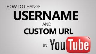 How to Change Youtube Username 2014 and create Custom URL?