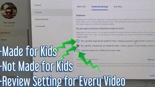 How to Set YouTube Channel as Made for Kids, Not Made for Kids or Settings for Every Video