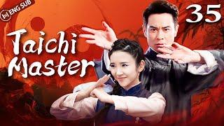 Taichi Master 35 (Tang Yixin, Zheng Jiaying) | 太极宗师之太极门 | ENG SUB