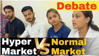 Debate Hyper Market vs Normal Market | Debate in English | Group Discussion | Spoken English class