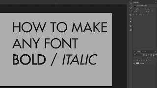 HOW TO MAKE ANY TEXT BOLD OR ITALIC IN PHOTOSHOP | 2023