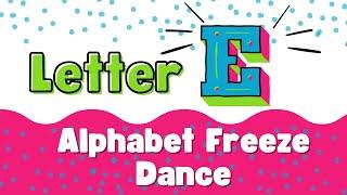 Letter E Freeze Dance | Movement Break | Alphabet Activities