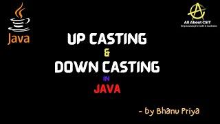 Upcasting and Downcasting in Java| lec 49 | Java Tutorial| BhanuPriya