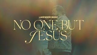 No One but Jesus | Lakewood Music